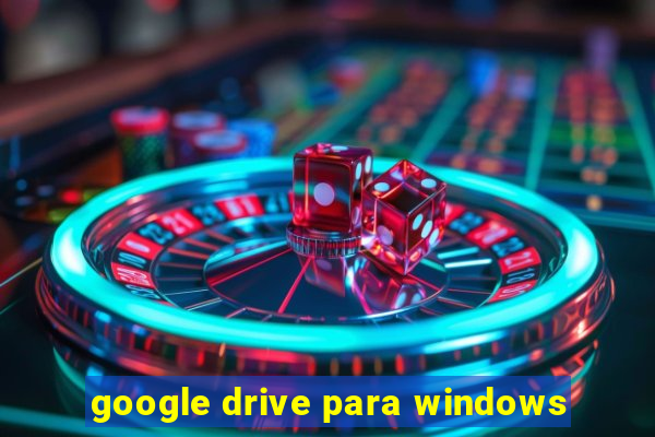 google drive para windows